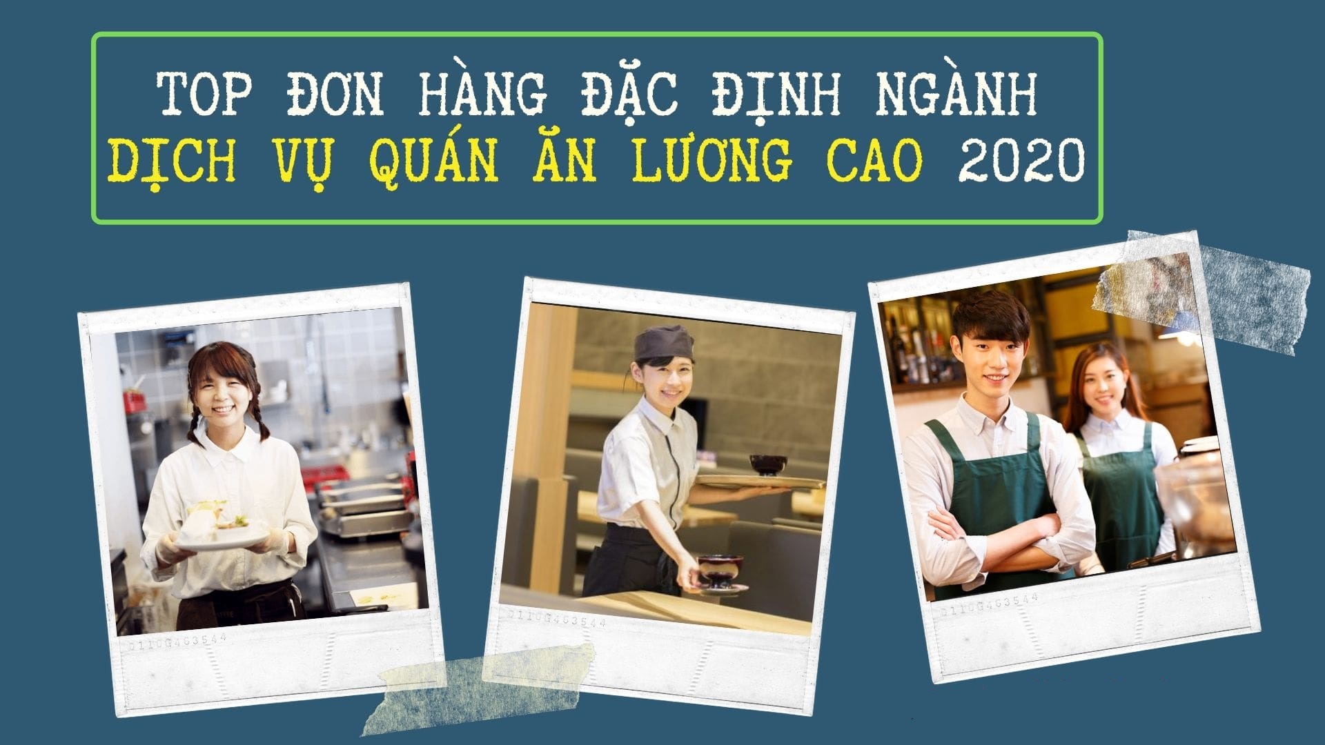 7 đơn hàng đặc định ngành dịch vụ ăn uống lương trên 40 triệu đồng/tháng